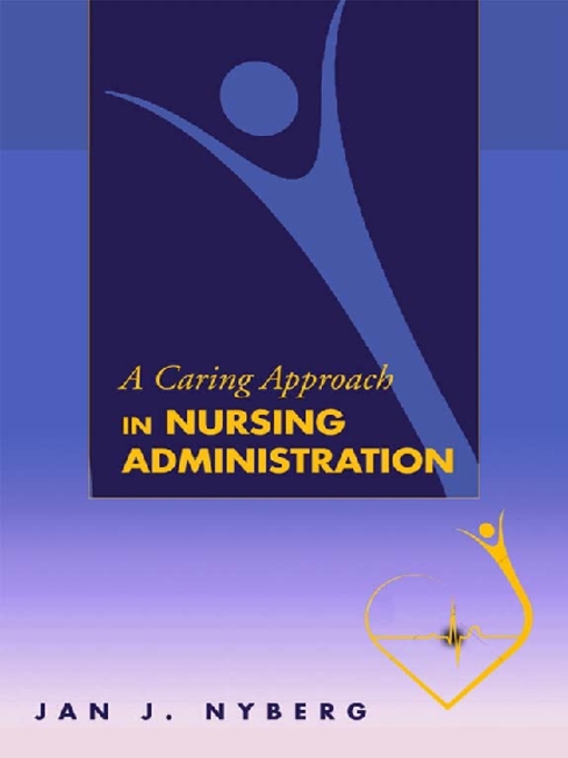 Title details for A Caring Approach in Nursing Administration by Jan J. Nyberg - Available